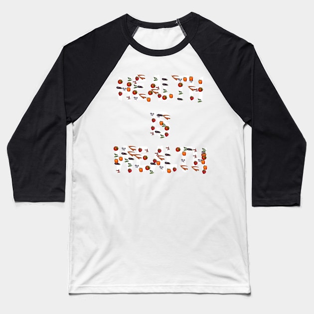 Health is Wealth Healthy Food Eating Baseball T-Shirt by PlanetMonkey